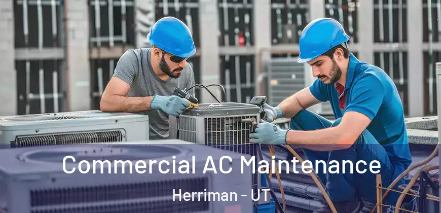 Commercial AC Maintenance Herriman - UT