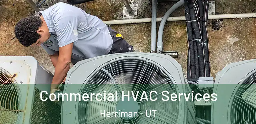 Commercial HVAC Services Herriman - UT