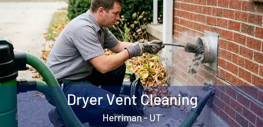 Dryer Vent Cleaning Herriman - UT