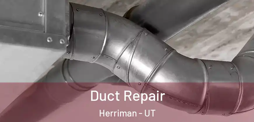 Duct Repair Herriman - UT
