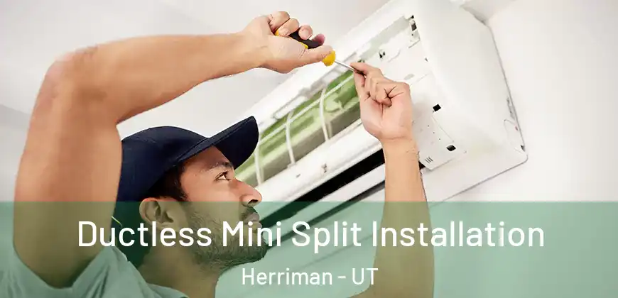  Ductless Mini Split Installation Herriman - UT