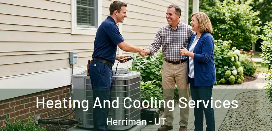 Heating And Cooling Services Herriman - UT